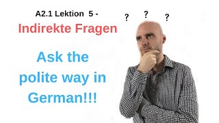 Deutschkurs A2  Indirekte Fragen  How do you ask polite in German [upl. by Binette461]