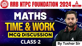 RRB NTPC 2024  NTPC Maths Classes  Time And Work 2 By Tushar Sir [upl. by Lunna]