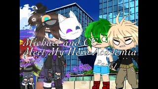 Michael and CC Meet My Hero Academia  Part 1 [upl. by Parcel377]