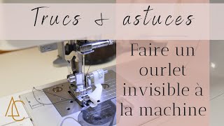 Trucs et astuces faire un ourlet invisible à la machine [upl. by Eibor130]