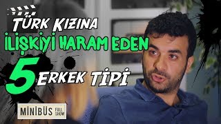 Türk Kızına İlişkiyi Haram Eden 5 Erkek Tipi  Hasan Can Kaya [upl. by Mafala]