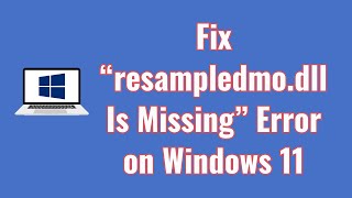 Fix “resampledmodll Is Missing” Error on Windows 11 [upl. by Attennaj428]