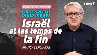 Franck Lefillatre  La Place dIsraël dans les temps de la fin 2ème partie  TBNFR Direct  TBN FR [upl. by Ennad]