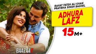 Adhura Lafz Rahat Fateh Ali Khan  Baazaar  Saif Ali Khan Rohan Mehra Radhika A Chitrangda S [upl. by Erica]