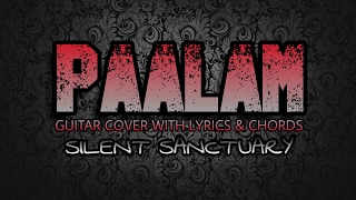 Paalam  Silent Sanctuary Guitar Cover With Lyrics amp Chords [upl. by Curtis]