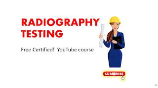 RADIOGRAPHY TESTING  Types of NDT  Free certified YouTube course [upl. by Omsare]