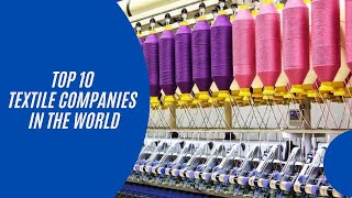 Top 10 Textile Companies In the World Review 2020 [upl. by Bren186]