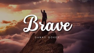 Brave  Danny Gokey TRADUÇÃO [upl. by Maxine]