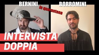 Bernini VS Borromini in quarantena 🎥 INTERVISTA DOPPIA stile Iene [upl. by Cocks457]