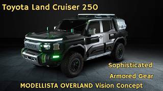 Toyota Land Cruiser 250  MODELLISTA OVERLAND Vision Concept  Sophisticated Armored Gear  MC [upl. by Enyledam]