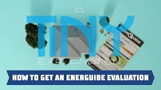 How To Get An EnerGuide Evaluation  A Tiny Explanation [upl. by Heydon]