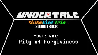 Undertale Disbelief Trio  Remastered OST 001 pity of forgiveness [upl. by Annmarie]