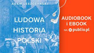 Ludowa historia Polski Adam Leszczyński Audiobook PL [upl. by Baudin]