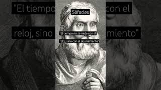 Sófocles  ¿Cómo se mide el tiempo frases reflexiones filosofia [upl. by Seidler]