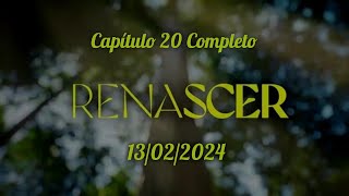 Renascer Capítulo 20 Completo 13022024  leonardof [upl. by Ticknor807]