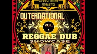 Outernational Reggae Dub Showcase Vol 1 [upl. by Oram]