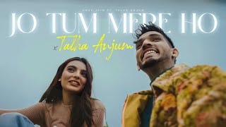 Jo Tum Mere Ho X Talha Anjum  Mashup  Anuv Jain ft Talha Anjum  Jo Tum Mere Ho  Chillout Vibes [upl. by Ennovoj]