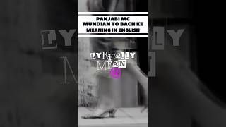 English Translation of The Internationally renowned PUNJABI Song Mundian To Back Ke by Panjabi MC [upl. by Vinaya]