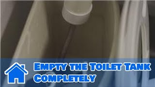 Plumbing Advice  How to Empty the Toilet Tank Completely [upl. by Lekar]