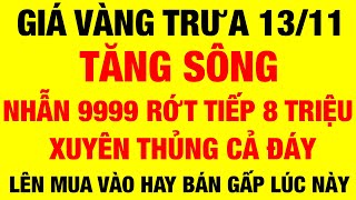 Giá vàng 9999 mới nhất hôm nay 13112024  giá vàng hôm nay  giá vàng 9999 giá vàng 9999 mới nhất [upl. by Ailil]