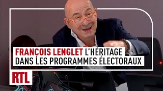 François Lenglet  lhéritage dans les programmes électoraux [upl. by Derag]