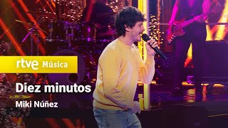 Miki Núñez – “10 minutos” Feliz 2024 [upl. by Lazaro]