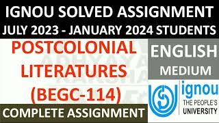 BEGC 114  POSTCOLONIAL LITERATURES  IGNOU SOLVED ASSIGNMENT 20232024  JULY 2023 JANUARY 2024 [upl. by Gisela]