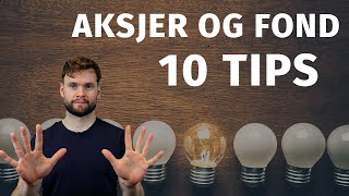 10 Tips Før Du Starter med Aksjer og Fond Aksjer For Nybegynnere 5 [upl. by Asilet]