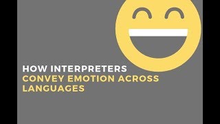 How Interpreters Convey Emotion Between Languages [upl. by Alphonso]