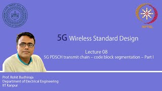 Lecture 08  5G PDSCH transmit chain – code block segmentation – part I [upl. by Eneja]