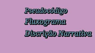 Aula 1  Algoritmo pseudocódigo fluxograma e descrição narrativa e linguagem de [upl. by Brigit871]