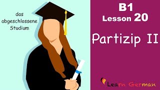 B1  Lesson 20  Partizip II  Learn German intermediate [upl. by Ilagam558]