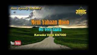 Mein Yahaan Hoon OST Veer Zaara KaraokeLyricsNo Vocal  Version BKKKN7000 [upl. by Cini669]