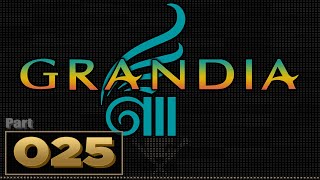 Lets Play Grandia 3  Part 25 [upl. by Acirretahs]