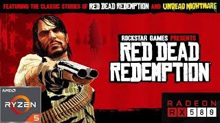 Red Dead Redemption PC  RX 580 2048SP  RYZEN 5 3600 1080P [upl. by Eneliak40]