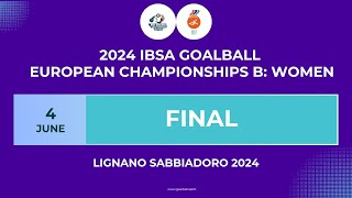 2024 IBSA GOALBALL EUROPEAN CHAMPIONSHIP quotBquot FINALS BRONZE WOMEN [upl. by Delacourt]