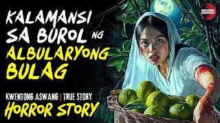 Kwentong Aswang  True Story  KALAMANSI SA BUROL NG ALBULARYONG BULAG [upl. by Akimal]