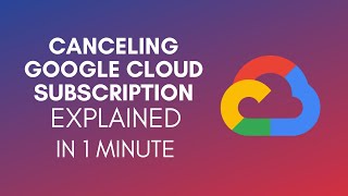 How To Cancel Google Cloud Subscription 2024 [upl. by Enilatan]