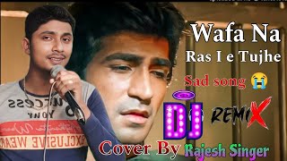 Wafa Naa Raas Aayi Dj  Nitin Mukesh । Cover By Song  Rajesh Singer  Sad Hindi  4K Video [upl. by Clements]