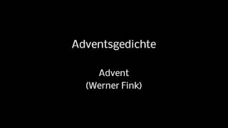 13 Adventsgedichte  Advent Werner Fink mit Hintergrundmusik [upl. by Esekram]