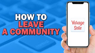 How To Leave A Community On Varagesale Quick Tutorial [upl. by Nimar]