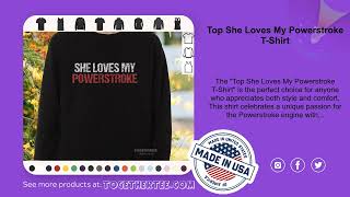 Top She Loves My Powerstroke TShirt [upl. by Nivle]