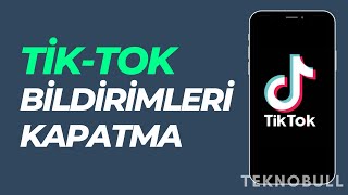 TikTok Bildirimleri Nasıl Açılır Ve Kapatılır [upl. by Rudiger799]