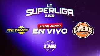 METROS VS CAÑEROS  25 de Junio  La Superliga LNB 2024 [upl. by Adnaluy181]