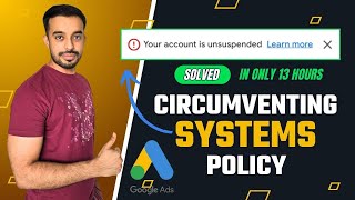 Google Ads Account Suspended For Circumventing Systems  SOLVED  Circumventing Systems Policy [upl. by Leunamne875]