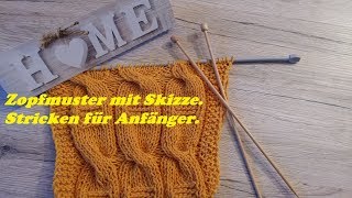 350Zopfmuster mit Skizze Stricken für AnfängerTutorial Handarbeit [upl. by Atnovart286]