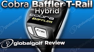 Cobra Baffler TRail Hybrid  GlobalGolf Review [upl. by Ardnohs201]