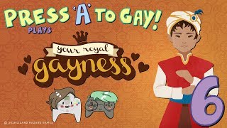 Press A To Gay Plays Your Royal Gayness  A Lil Fixin Up Part 6 [upl. by Rehportsirhc]