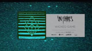 In Flames  Wicked Game Official Audio [upl. by Weisbrodt]