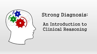 An Introduction to Clinical Reasoning Strong Diagnosis [upl. by Wollis]